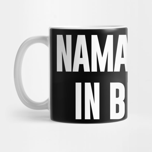 Namaste in Bed  funny typography by NomiCrafts